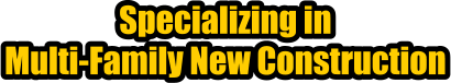 Specializing in Multi-Family New Construction